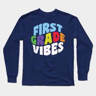 First Grade Back To School Vibes Long Sleeve T-Shirt